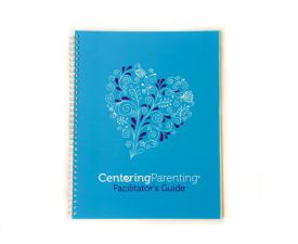 CenteringParenting® Facilitator's Guide